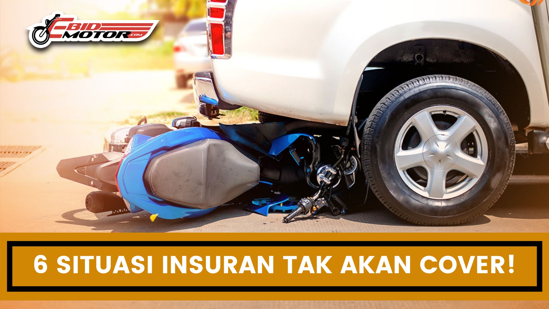 INSURAN MOTOSIKAL TAK AKAN COVER JIKA...
