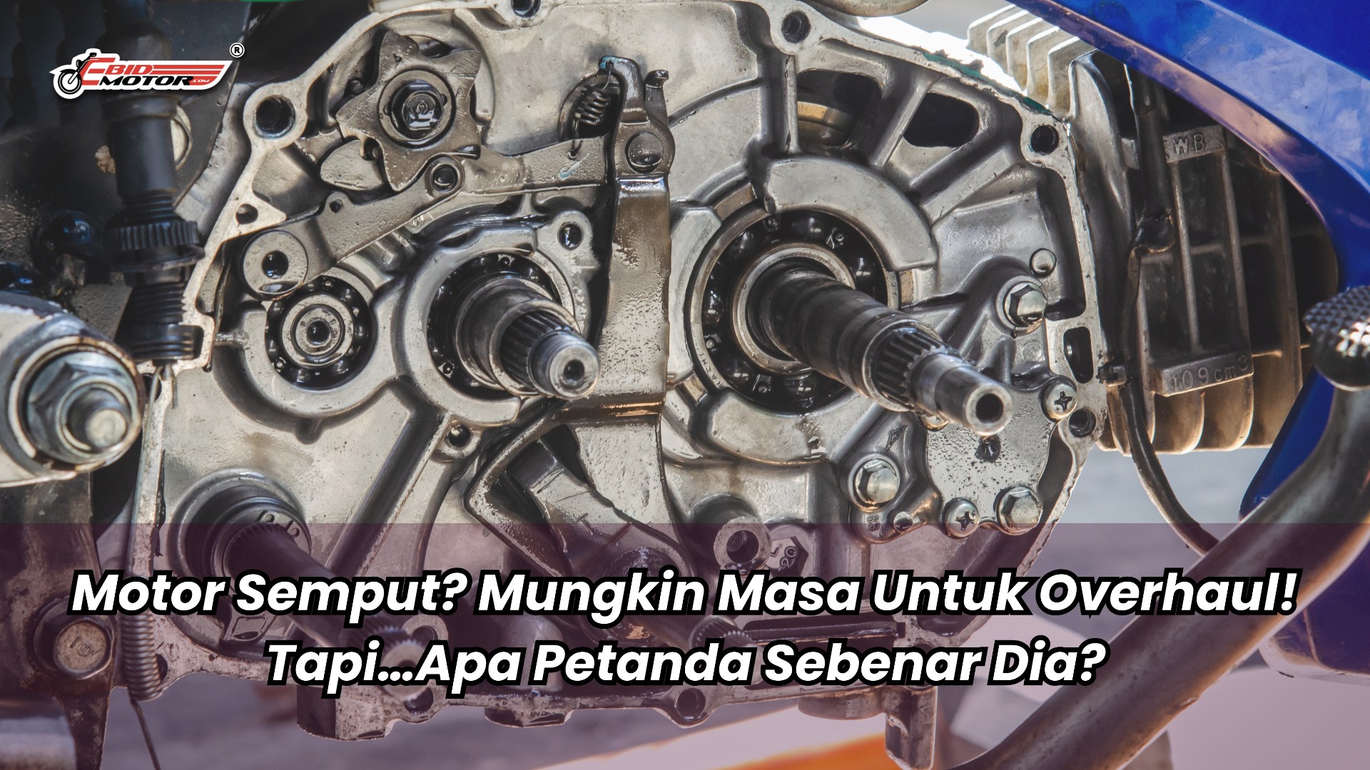 Apa Tu Overhaul Motosikal? Perlu Ke, Bila & Kenapa?