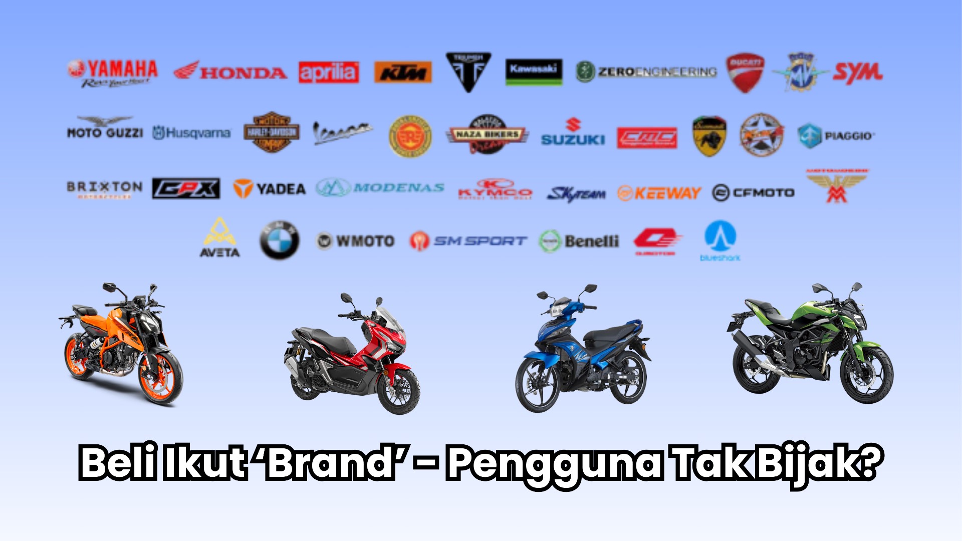 Beli Motor Sebab 'Brand'- Pengguna Bijak Atau Ikut Bontot Orang?