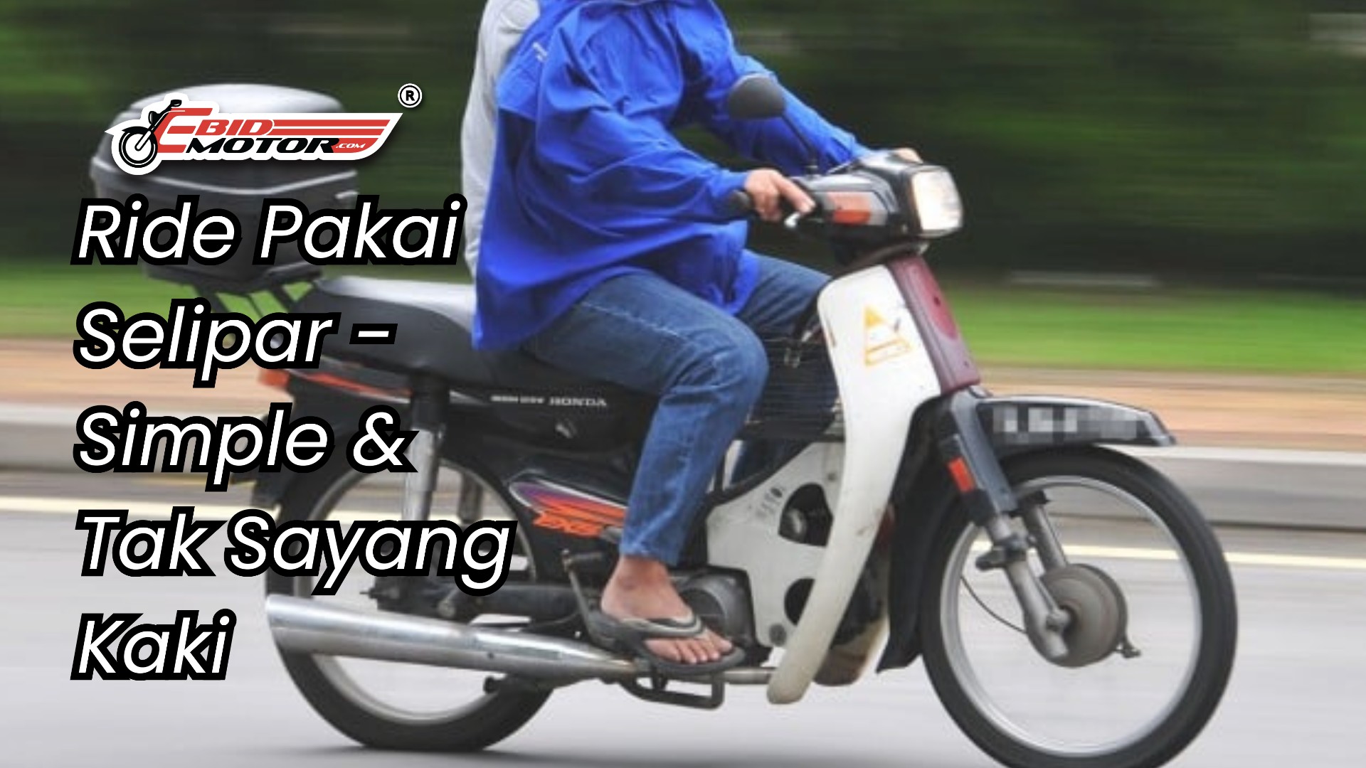 Ride Pakai Selipar -Tak Sayang Kaki Ke?